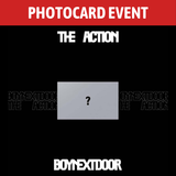 [PREORDER] : [PHOTOCARD EVENT] BOYNEXTDOOR - The Action (Frame Ver.)