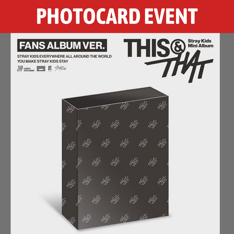 [PREORDER] : [PHOTOCARD EVENT] Stray Kids - THIS & THAT - (FAN ALBUM VER.)