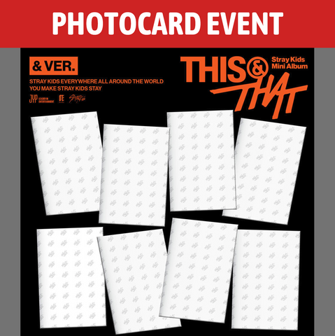 [PREORDER] : [PHOTOCARD EVENT] Stray Kids - THIS & THAT - (& VER.)