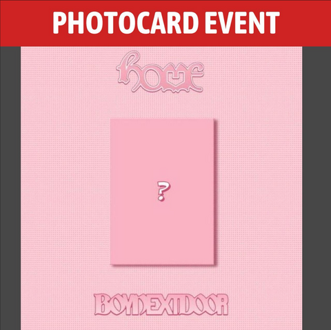 [PREORDER] : [PHOTOCARD EVENT] BOYNEXTDOOR - HOME (SWEET HOME Ver.)