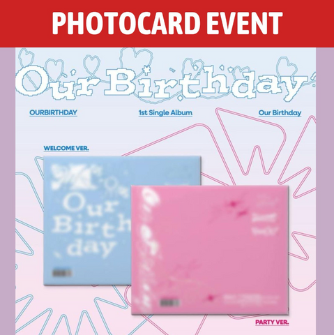 [PREORDER] : [PHOTOCARD EVENT] OURBIRTHDAY - Our Birthday