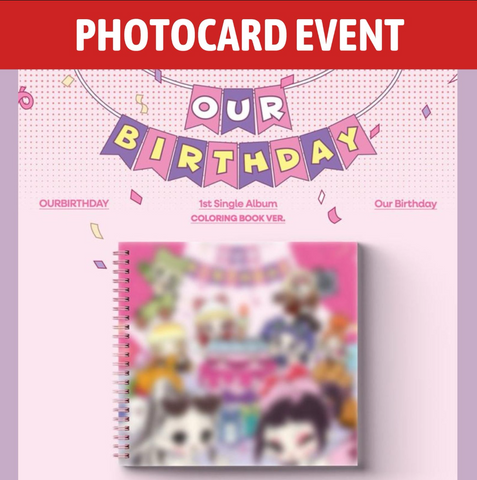 [PREORDER] : [PHOTOCARD EVENT] OURBIRTHDAY - Our Birthday (COLORING BOOK Ver.)