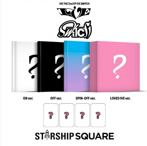 [PREORDER] : IVE - IVE SWITCH (SET OF 4 VERSIONS) - PREORDER BENEFITS + STARSHIP SQUARE BONUSES *