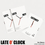 [PREORDER] : LATENCY - LATE O' CLOCK (Sleeve Ver.)