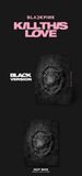 BLACKPINK (블랙핑크) Mini Album Vol. 2 - KILL THIS LOVE (Korean)