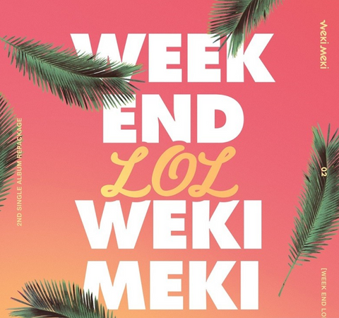 Weki Meki ( 위키미키) Single Album Vol. 2 Repackage - WEEK END LOL (Korean)