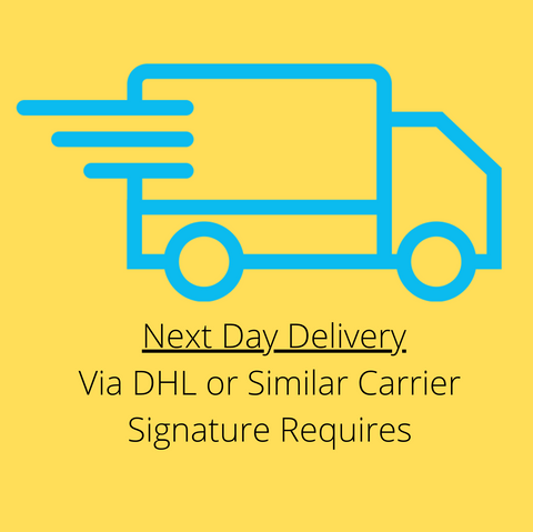DHL or Similar Carrier Next Day Delivery - Extra Cost*