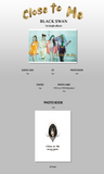 Black Swan Single Album Vol.1 : CLOSE TO ME (Korean Edition)